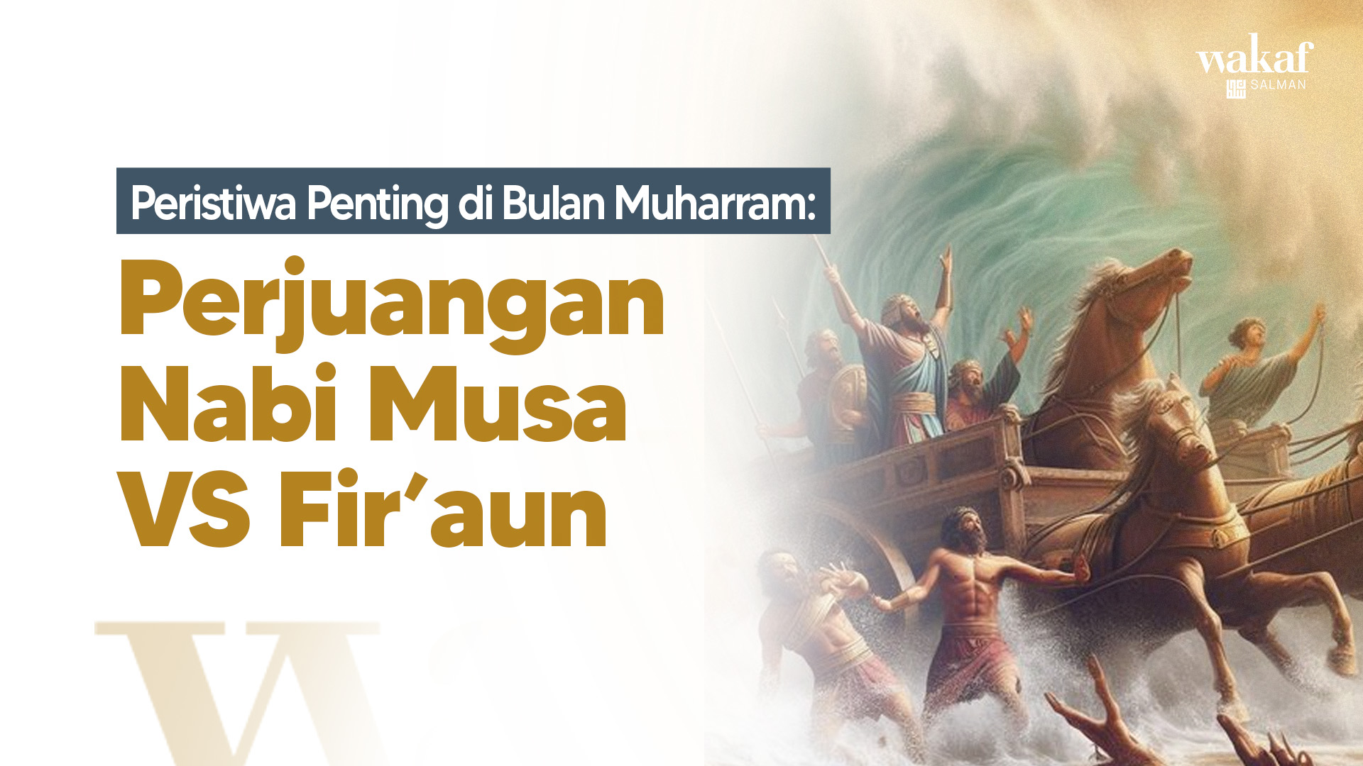 Menilik Kisah Nabi Musa Melawan Fir’aun di Bulan Muharram - Wakaf Salman