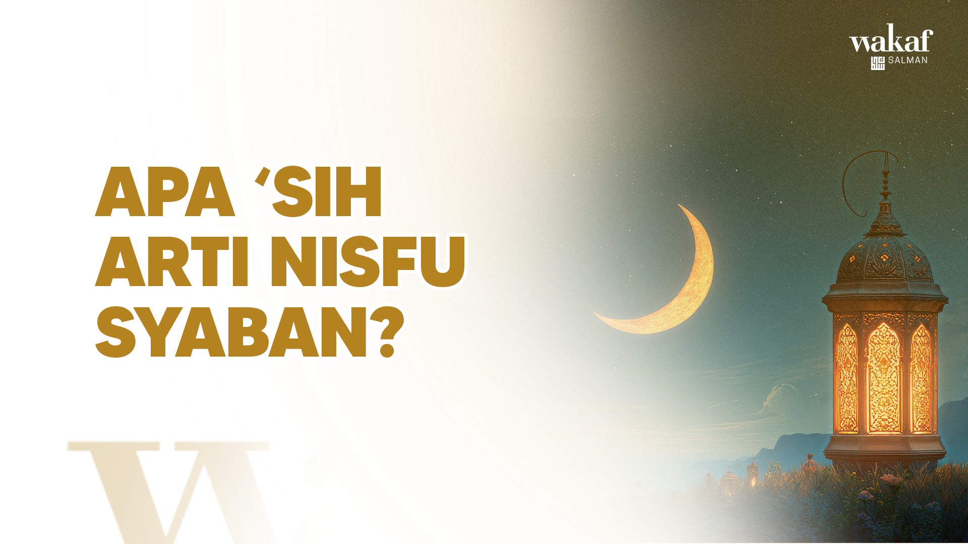 Thumbnail Artikel APA ‘SIH ARTI NISFU SYABAN