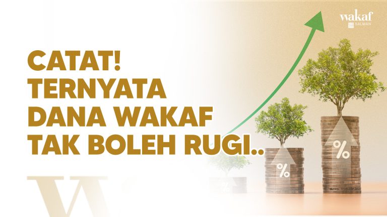 Ternyata Dana Wakaf Tak Boleh Rugi