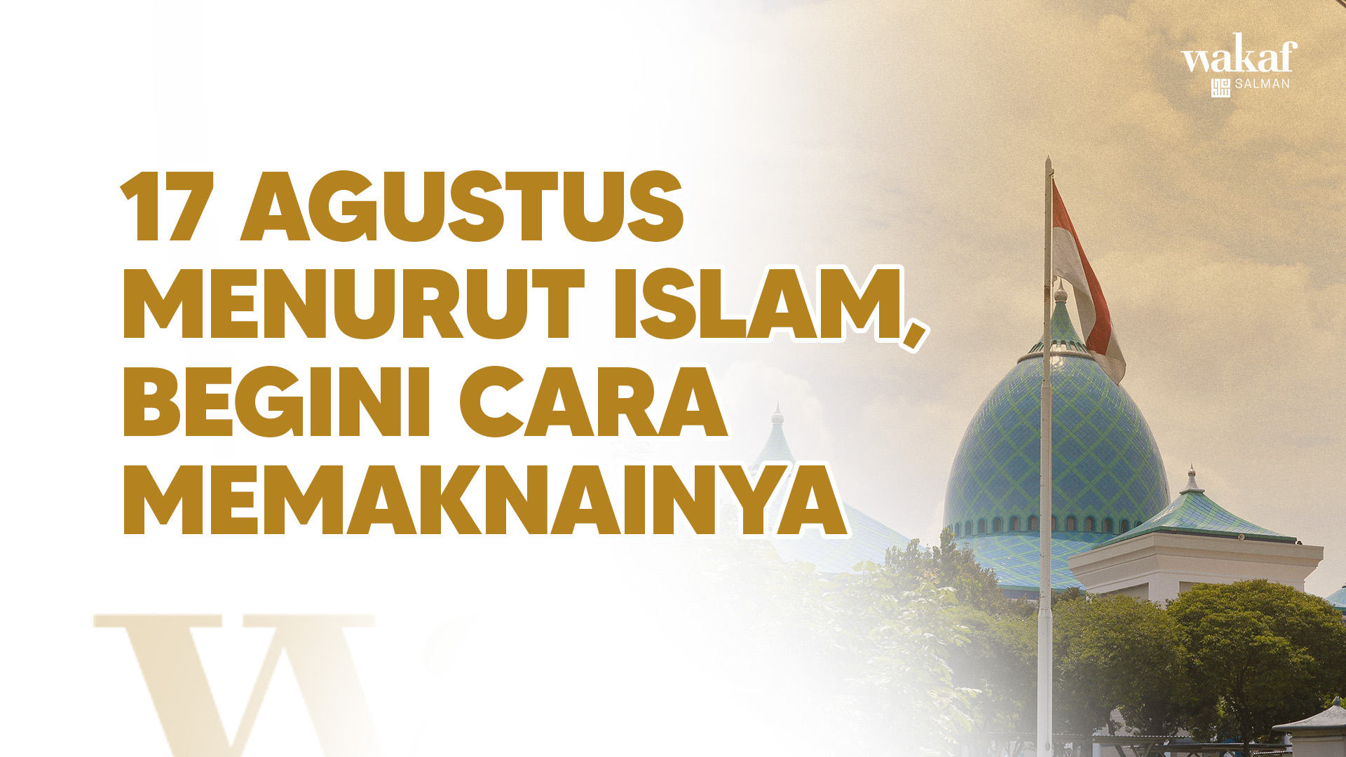 17 Agustus Menurut Islam