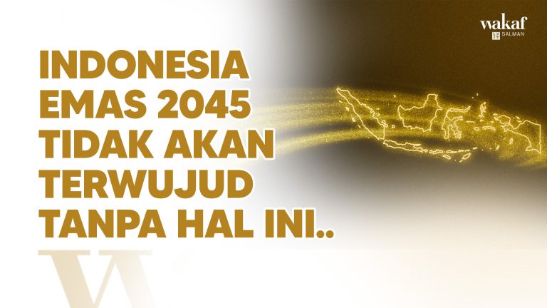 Indonesia Emas 2045 Tidak Akan Terwujud